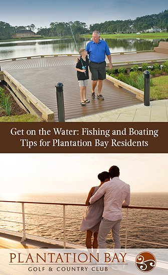 Get on the Water: Fishing and Boating Tips for Plantation Bay Residents