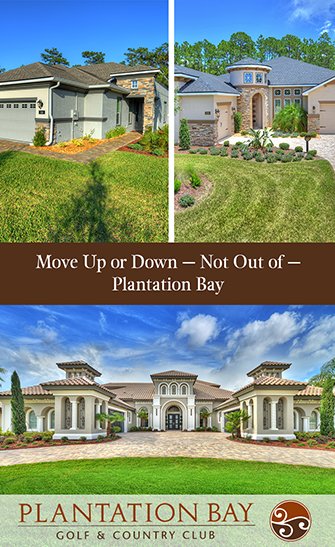 Move Up or Down — Not Out of — Plantation Bay | Plantation Bay Home Sales