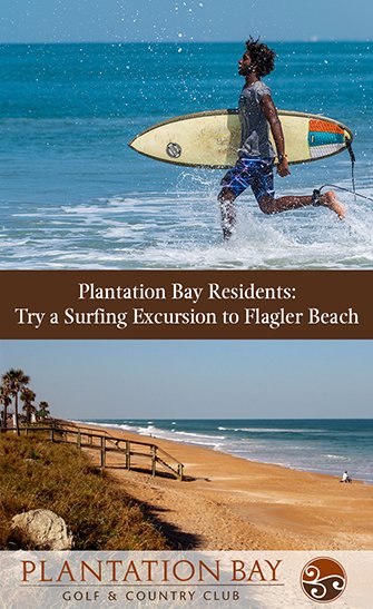 Plantation Bay Residents: Try a Surfing Excursion to Flagler Beach